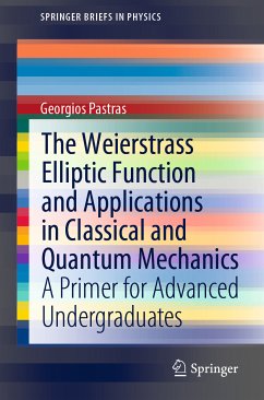 The Weierstrass Elliptic Function and Applications in Classical and Quantum Mechanics (eBook, PDF) - Pastras, Georgios