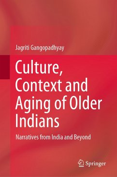 Culture, Context and Aging of Older Indians (eBook, PDF) - Gangopadhyay, Jagriti