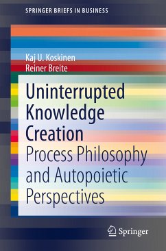 Uninterrupted Knowledge Creation (eBook, PDF) - Koskinen, Kaj U.; Breite, Rainer