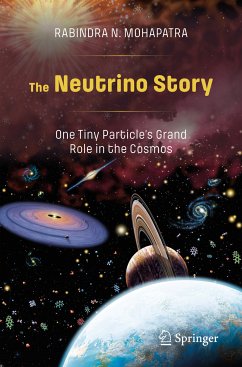 The Neutrino Story: One Tiny Particle’s Grand Role in the Cosmos (eBook, PDF) - Mohapatra, Rabindra N.