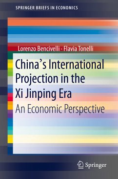 China's International Projection in the Xi Jinping Era (eBook, PDF) - Bencivelli, Lorenzo; Tonelli, Flavia