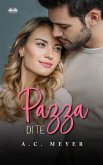 Pazza Di Te (eBook, ePUB)