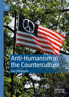 Anti-Humanism in the Counterculture (eBook, PDF) - Stevenson, Guy