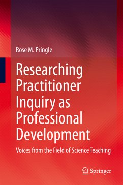Researching Practitioner Inquiry as Professional Development (eBook, PDF) - Pringle, Rose M.