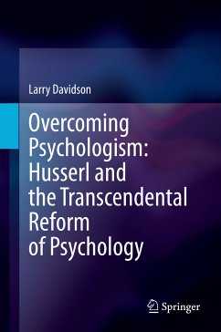 Overcoming Psychologism: Husserl and the Transcendental Reform of Psychology (eBook, PDF) - Davidson, Larry