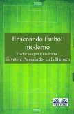 Enseñando Fútbol Moderno (eBook, ePUB)