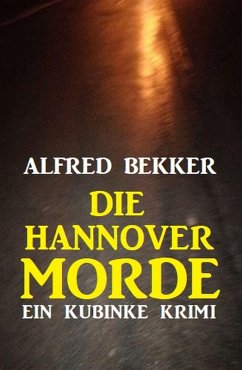 Cover Die Hannover-Morde: Ein Kubinke Krimi (eBook, ePUB)