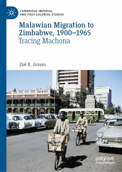 Malawian Migration to Zimbabwe, 1900–1965 (eBook, PDF) - Groves, Zoë R.