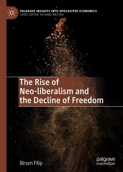 The Rise of Neo-liberalism and the Decline of Freedom (eBook, PDF) - Filip, Birsen