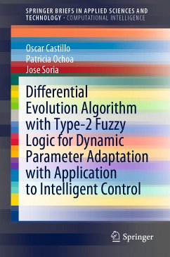 Differential Evolution Algorithm with Type-2 Fuzzy Logic for Dynamic Parameter Adaptation with Application to Intelligent Control (eBook, PDF) - Castillo, Oscar; Ochoa, Patricia; Soria, Jose