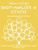 SWOT-ANALÜÜS 4 ETAPIS: Kuidas kasutada SWOT-maatriksit, et muuta karjääri ja äri (eBook, ePUB)