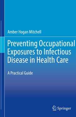 Preventing Occupational Exposures to Infectious Disease in Health Care (eBook, PDF) - Mitchell, Amber Hogan