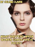 What happens when women shave their faces? (eBook, ePUB)