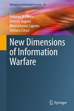 New Dimensions of Information Warfare (eBook, PDF) - Di Pietro, Roberto; Raponi, Simone; Caprolu, Maurantonio; Cresci, Stefano