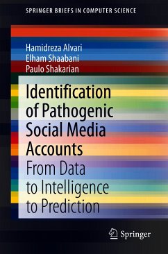 Identification of Pathogenic Social Media Accounts (eBook, PDF) - Alvari, Hamidreza; Shaabani, Elham; Shakarian, Paulo