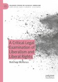 A Critical Legal Examination of Liberalism and Liberal Rights (eBook, PDF)