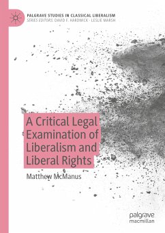 A Critical Legal Examination of Liberalism and Liberal Rights (eBook, PDF) - McManus, Matthew