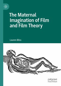 The Maternal Imagination of Film and Film Theory (eBook, PDF) - Bliss, Lauren