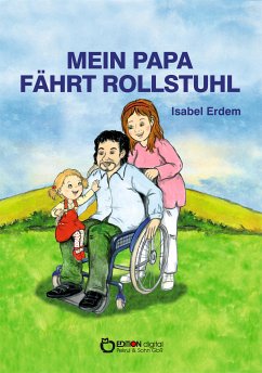 Mein Papa fährt Rollstuhl (eBook, ePUB) - Erdem, Isabel