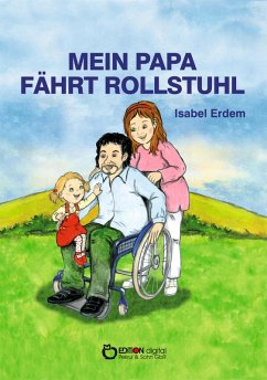 Mein Papa fährt Rollstuhl (eBook, PDF) - Erdem, Isabel