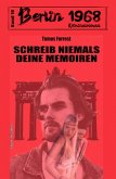 Schreib niemals deine Memoiren Berlin 1968 Kriminalroman Band 16 (eBook, ePUB)