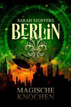 Berlin: Magische Knochen (Band 2) - Stoffers, Sarah