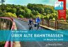 Mit dem Fahrrad über alte Bahntrassen... - Bild 1