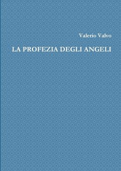 La profezia degli angeli - Valvo, Valerio