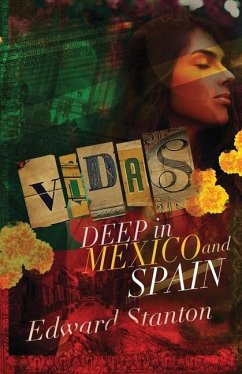 Vidas: Deep in Mexico and Spain - Stanton, Edward