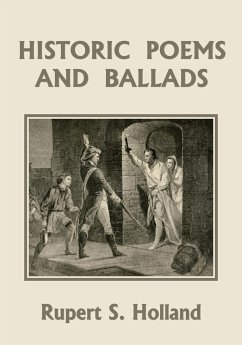 Historic Poems and Ballads (Yesterday's Classics) - Holland, Rupert S.
