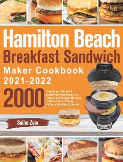 Hamilton Beach Breakfast Sandwich Maker Cookbook 2021-2022 - Zom, Suilm