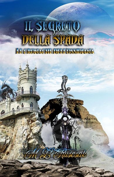 Segreto della Spada (The Obsidian Chronicles) (eBook, ePUB) Segreto della Spada (The Obsidian Chronicles) (eBook, ePUB)