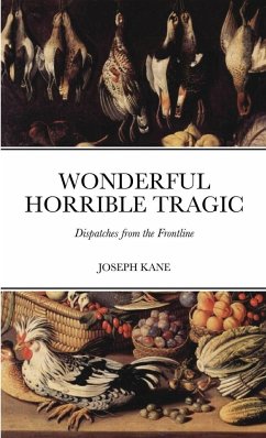 WONDERFUL HORRIBLE TRAGIC - Kane, Joseph