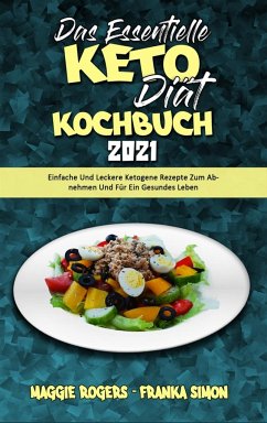 Das Essentielle Keto-Diät-Kochbuch 2021 - Rogers, Maggie; Simon, Franka