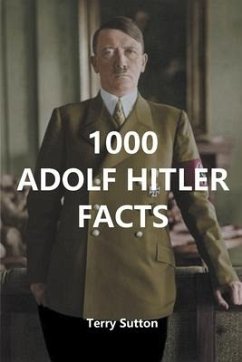 1000 Adolf Hitler Facts - Sutton, Terry