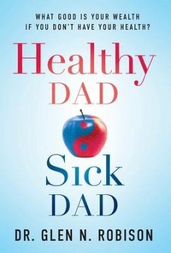 Healthy Dad Sick Dad - Robison, Glen N