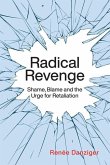 Radical Revenge: Shame, Blame and the Urge for Retaliation