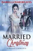 Married by Christmas: A Regency Romance (Yuletide Travelers' Series, #3) (eBook, ePUB)