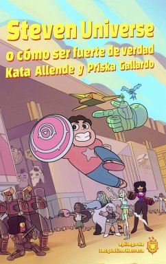 Cover Steven Universe, o cómo ser fuerte de verdad (eBook, ePUB)