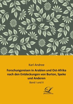 Forschungsreisen in Arabien und Ost-Afrika nach den Entdeckungen von Burton, Speke und Anderen - Andree, Karl