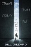 Crawl Cram Grind Fail: 29 Stories and Then a Song