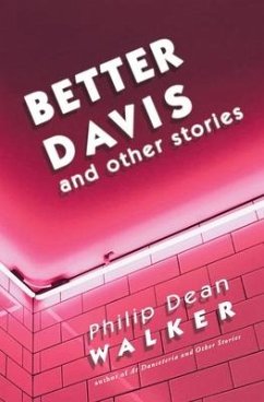 Better Davis and Other Stories - Walker, Philip Dean