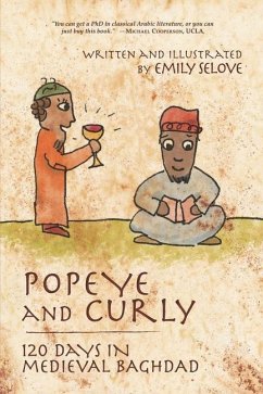 Popeye and Curly: 120 Days in Medieval Baghdad - Selove, Emily