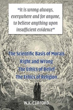 The Scientific Basis of Morals - Clifford, William Kingdon