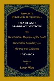 Associate Reformed Presbyterian Death and Marriage Notices from The Christian Magazine of the South, The Erskine Miscellany, and The Due West Telescope, 1843-1863