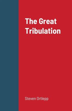 The Great Tribulation - Ortlepp, Steven