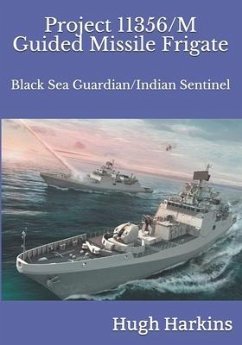 Project 11356/M Guided Missile Frigate: Black Sea Guardian/Indian Sentinel - Harkins, Hugh