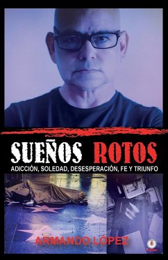 Sueños rotos - López, Armando