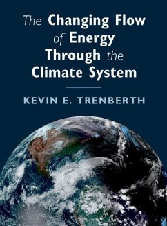 The Changing Flow of Energy Through the Climate System - Trenberth, Kevin E.
