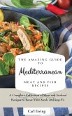 The Amazing Guide to Mediterranean Meat and Fish Recipes